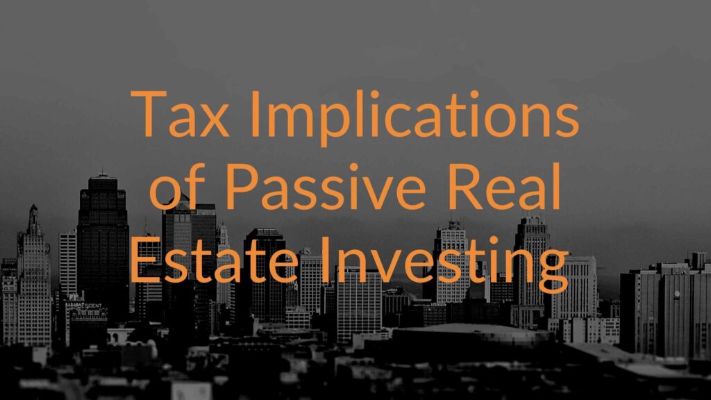 Tax Implications of Passive Real Estate Investing
