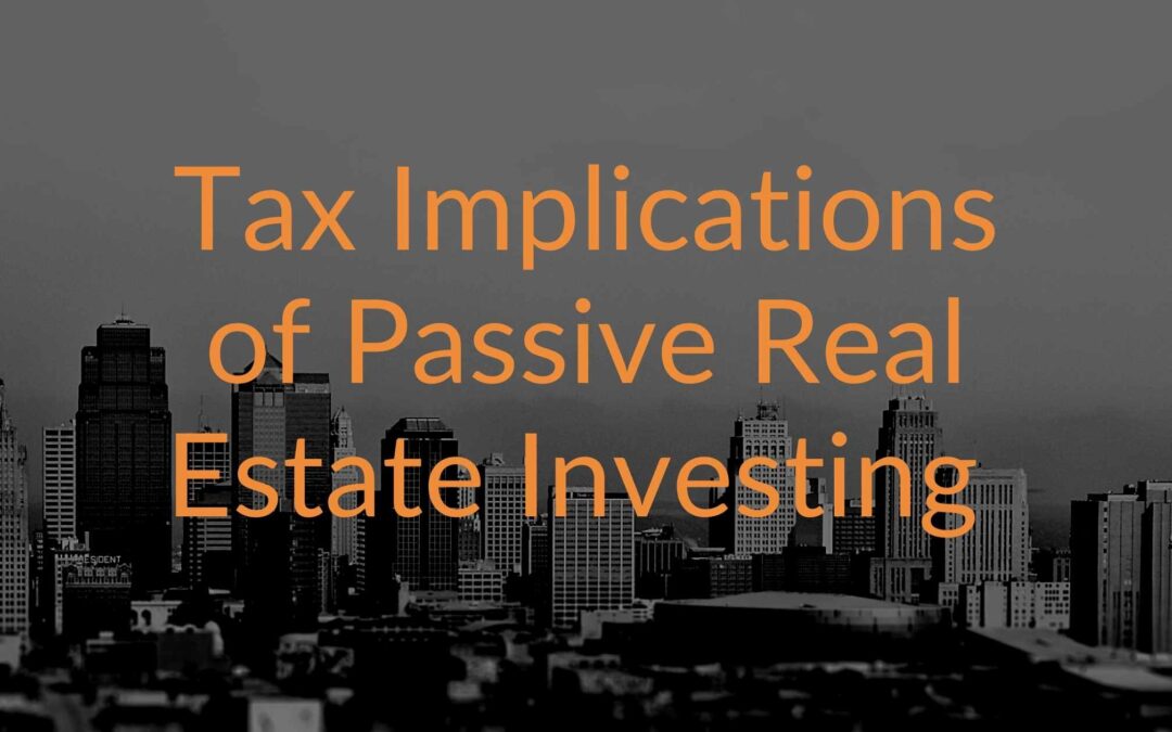 Tax Implications of Passive Real Estate Investing